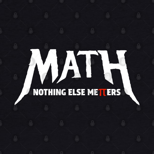 Math - Nothing Else Matters by erythroxian-merch